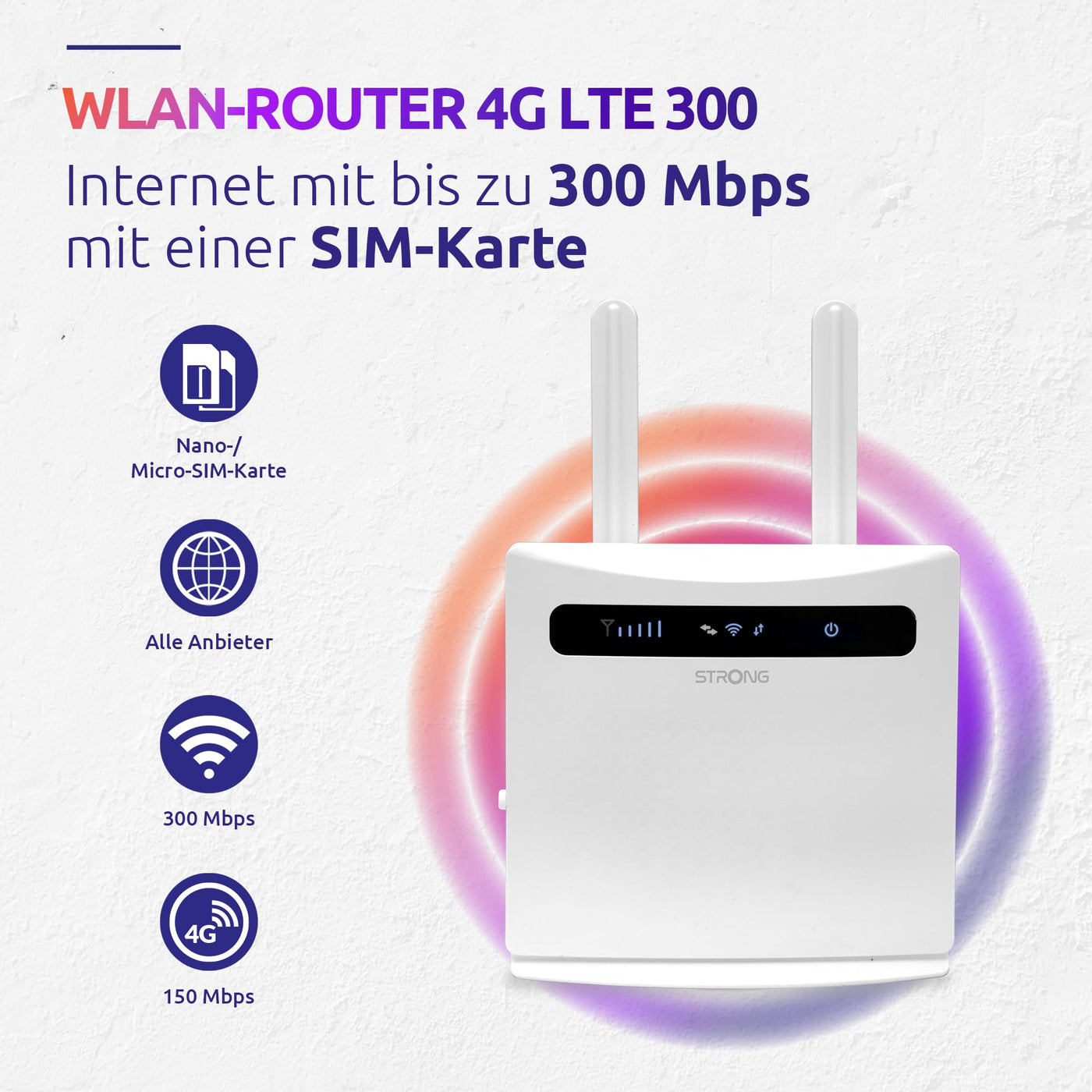 STRONG - 4G LTE Router 300 - Mobiler Hotspot - Bis zu 150 Mbps 4G/300 Mbps WLAN - 4 LAN-Anschlüsse - Für alle SIM-Karten geeignet - Abnehmbare Antennen - Einfache Installation - weiß