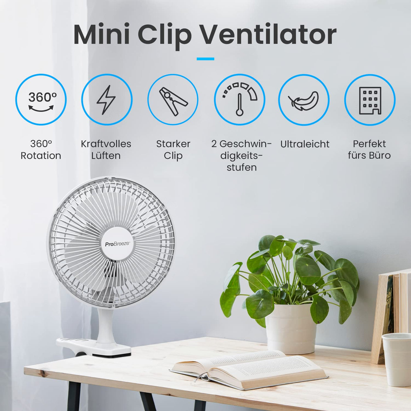 Pro Breeze Mini Ventilator mit Clip - 15 cm Durchmesser, 2 Geschwindigkeitsstufen, starke + stabile Klammer - Ideal als Tischventilator im Büro am Schreibtisch oder Zuhause im Schlafzimmer