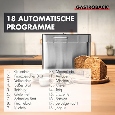 GASTROBACK Brotbackautomat Advance - Vollautomatische Brotbackmaschine + 18 Programmen inkl. Joghurtmaschine, Timer-Funktion, Zutatenfach, Sichtfenster, Brotautomat / Backmaschine in Edelstahl Optik